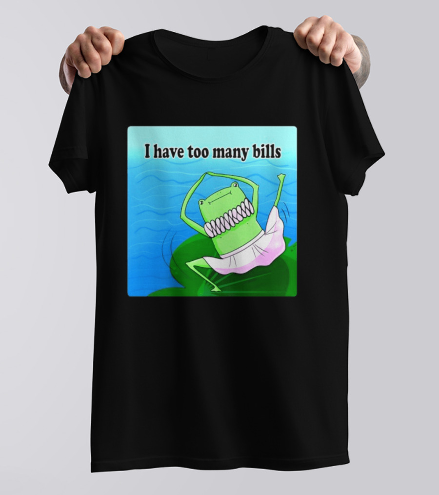 I Have Too Many Bills Dancing Frog Ballerina T-Shirt