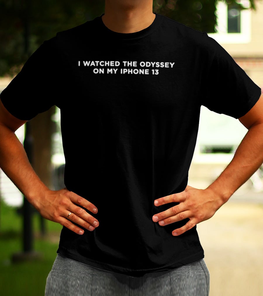 I Ed The Odyssey On My IPhone 13 T-Shirt
