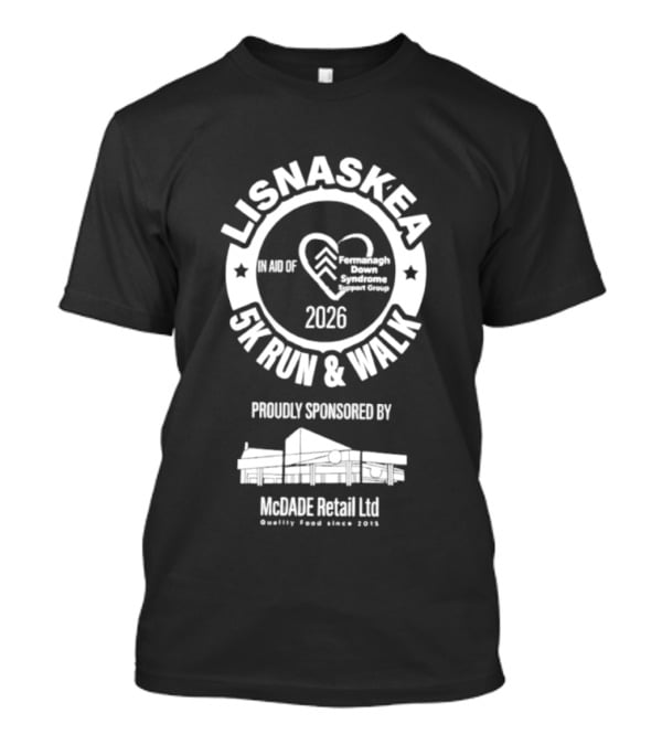Lisnaskea 5K Run And Walk 2026 In Aid Of Cancer Connect NI McDade Retail Ltd Sponsorship T-Shirt