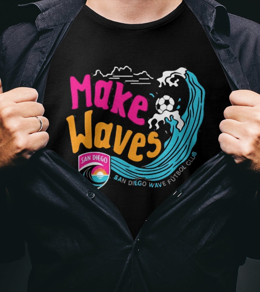 San Diego Wave Futbol Club Make Waves San Diego T-Shirt