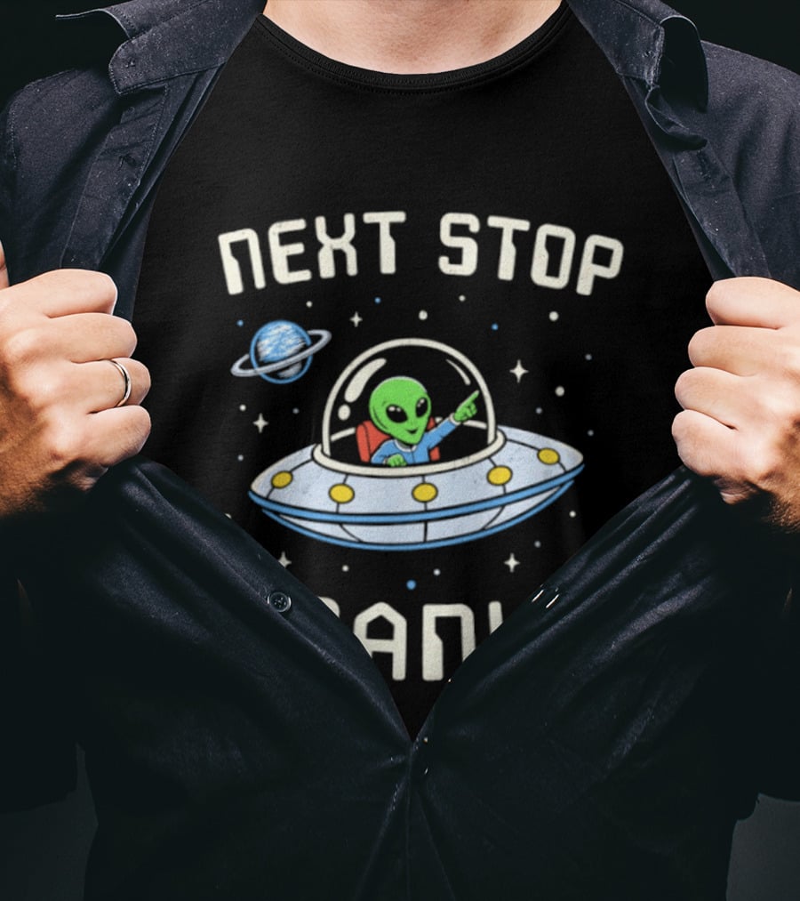 Next Stop Uranus Alien In UFO Space Planet Adventure T-Shirt