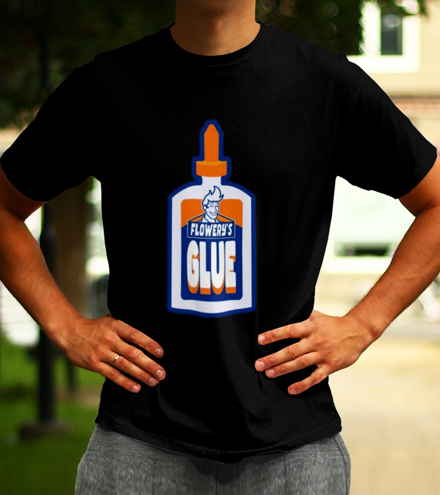 Paperboxmart Shop Flowery's Glue Hey Guys I Found A Glue T-Shirt