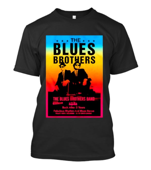 The Blues Brothers Band Back After 3 Years Fabulous Rhythm And Blues Revue T-Shirt