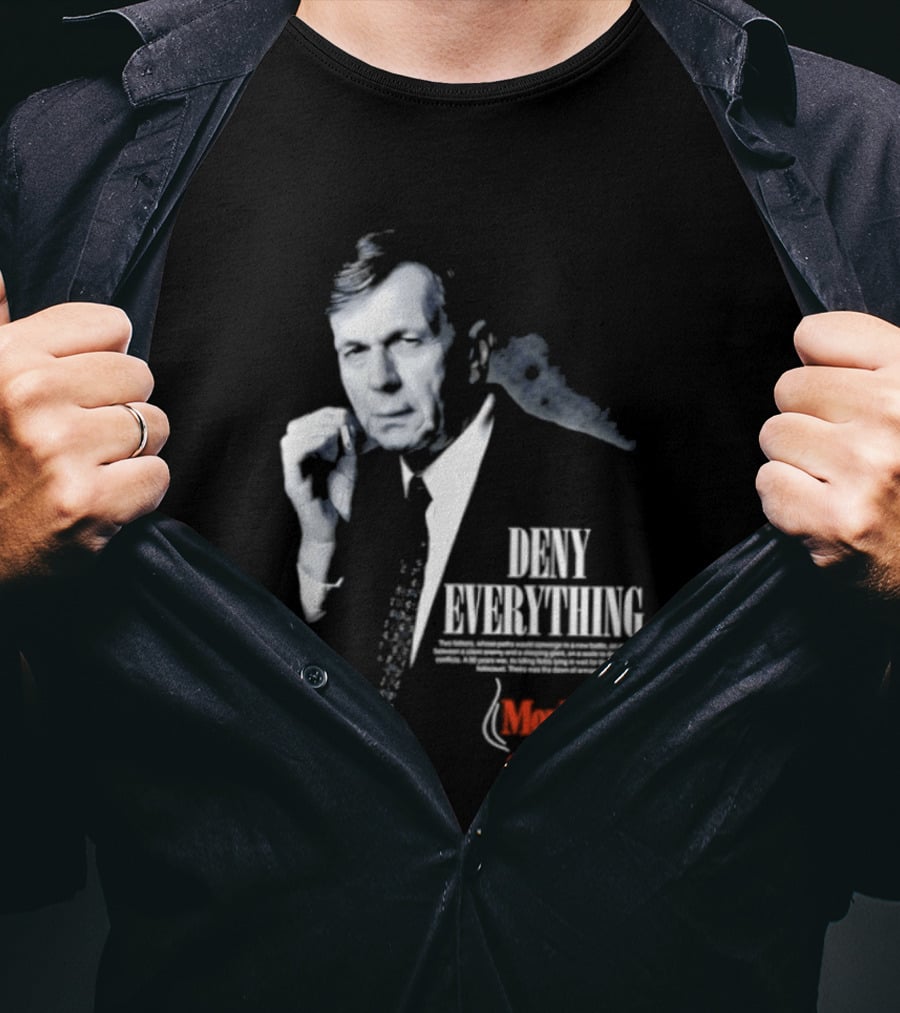 Deny Everything Cigarette Smoking Man Morley Cigarettes T-Shirt