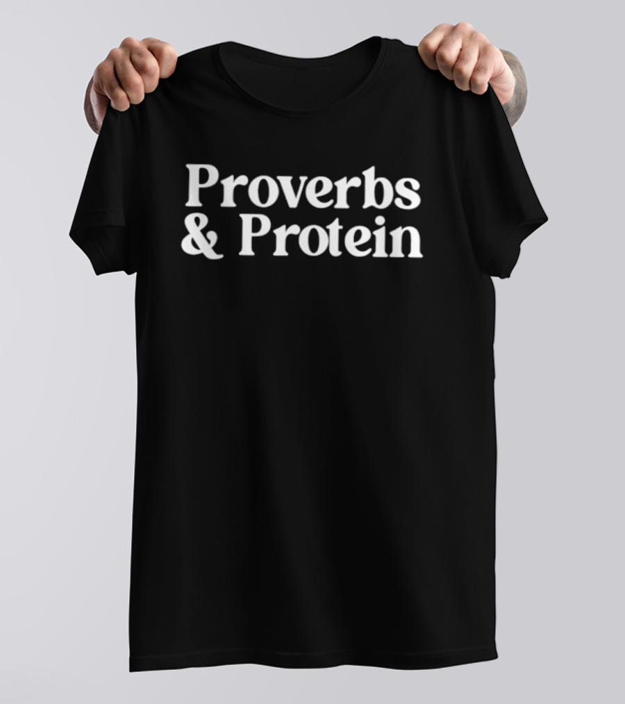 Proverbs And Protein Fitness Faith Gym Motivation T-Shirt