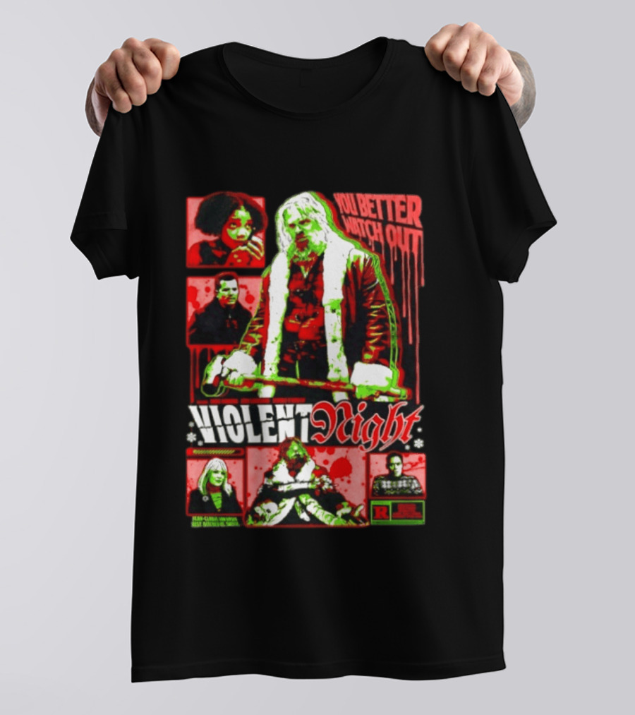 Violent Night You Better Out R Rating David Harbour John Leguizamo T-Shirt