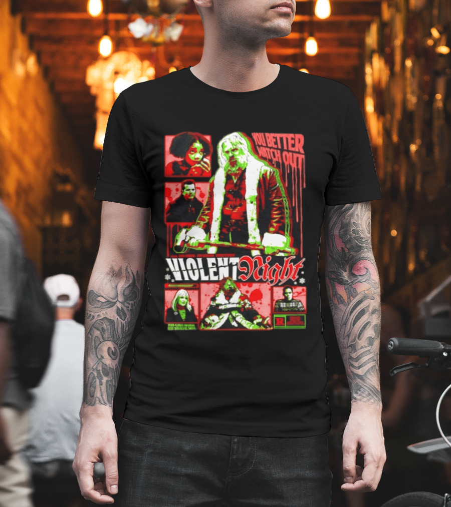 Violent Night You Better Out R Rating David Harbour John Leguizamo T-Shirt