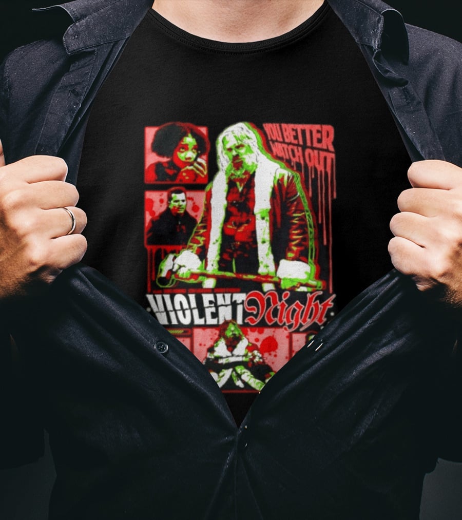 Violent Night You Better Out R Rating David Harbour John Leguizamo T-Shirt