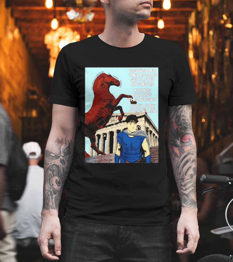 We Ed The Trojans Get Played By Greeks In Chris Nolan's The Odyssey Trojan Horse Parthenon Greek Mythology T-Shirt