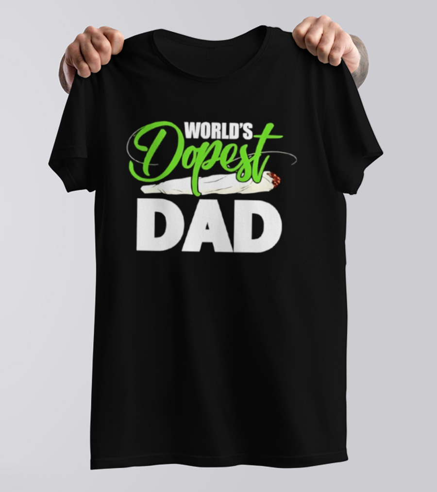World's Dopest Dad Weed Marijuana Father T-Shirt