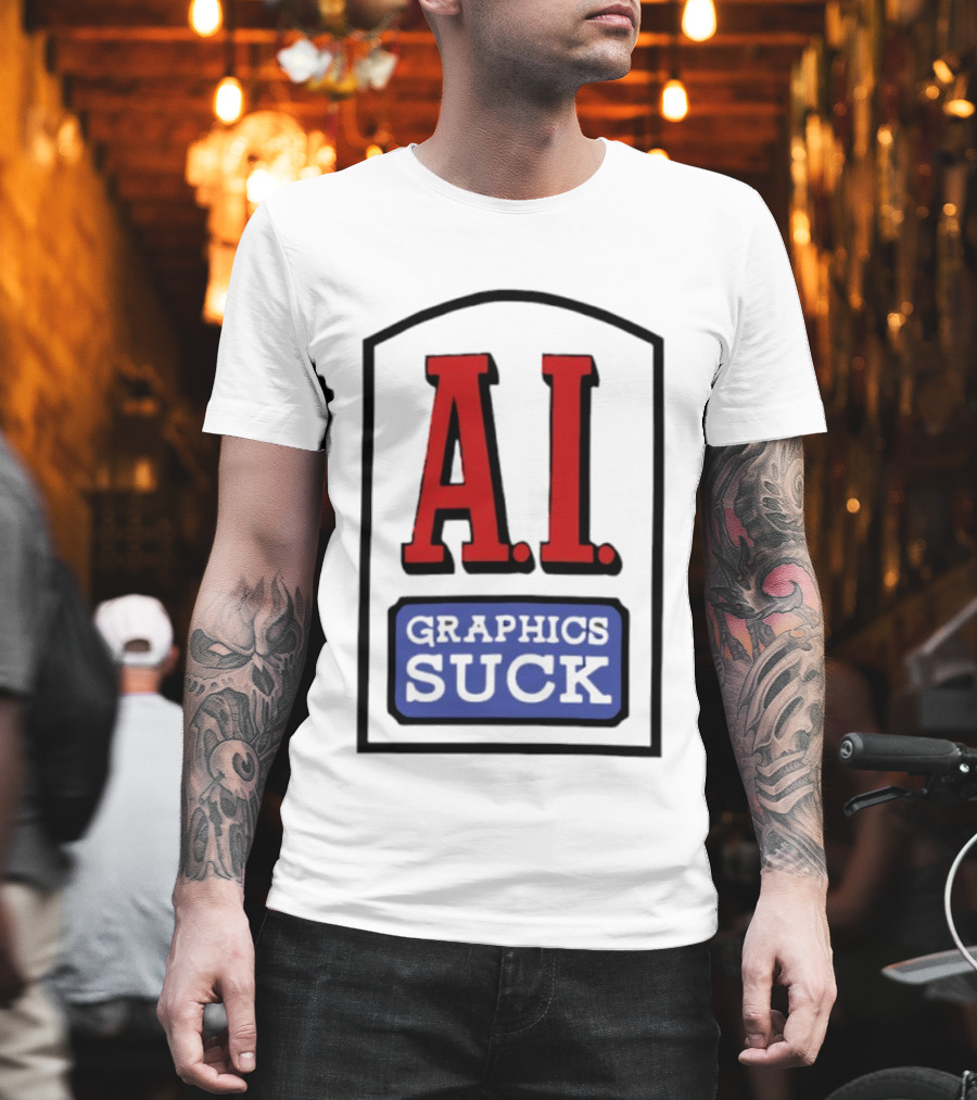 A.I. Graphics Suck T-Shirt