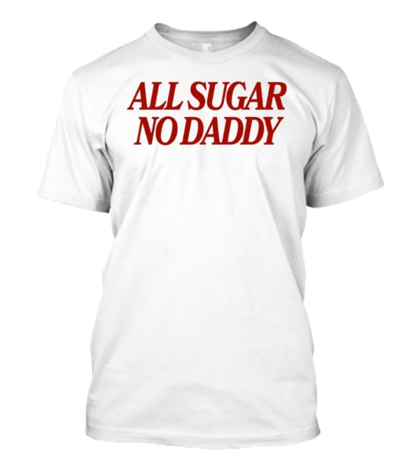 All Sugar No Daddy Red T-Shirt