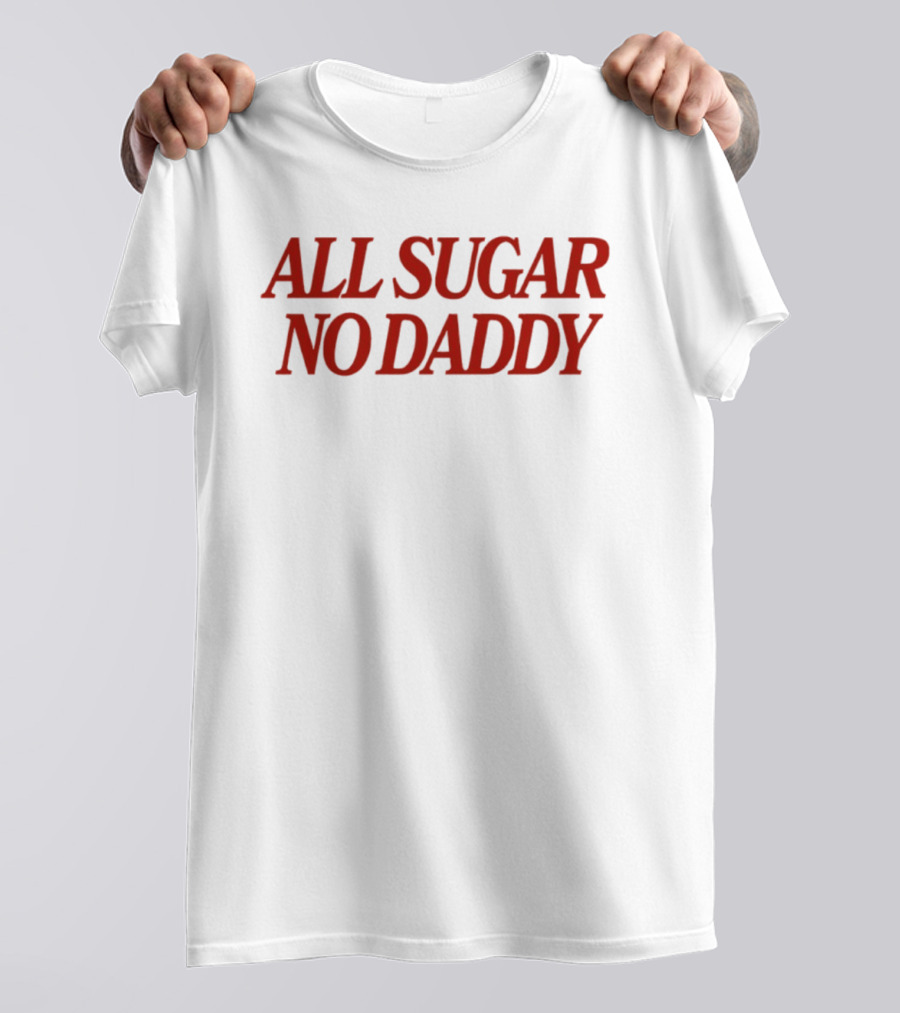 All Sugar No Daddy Red T-Shirt