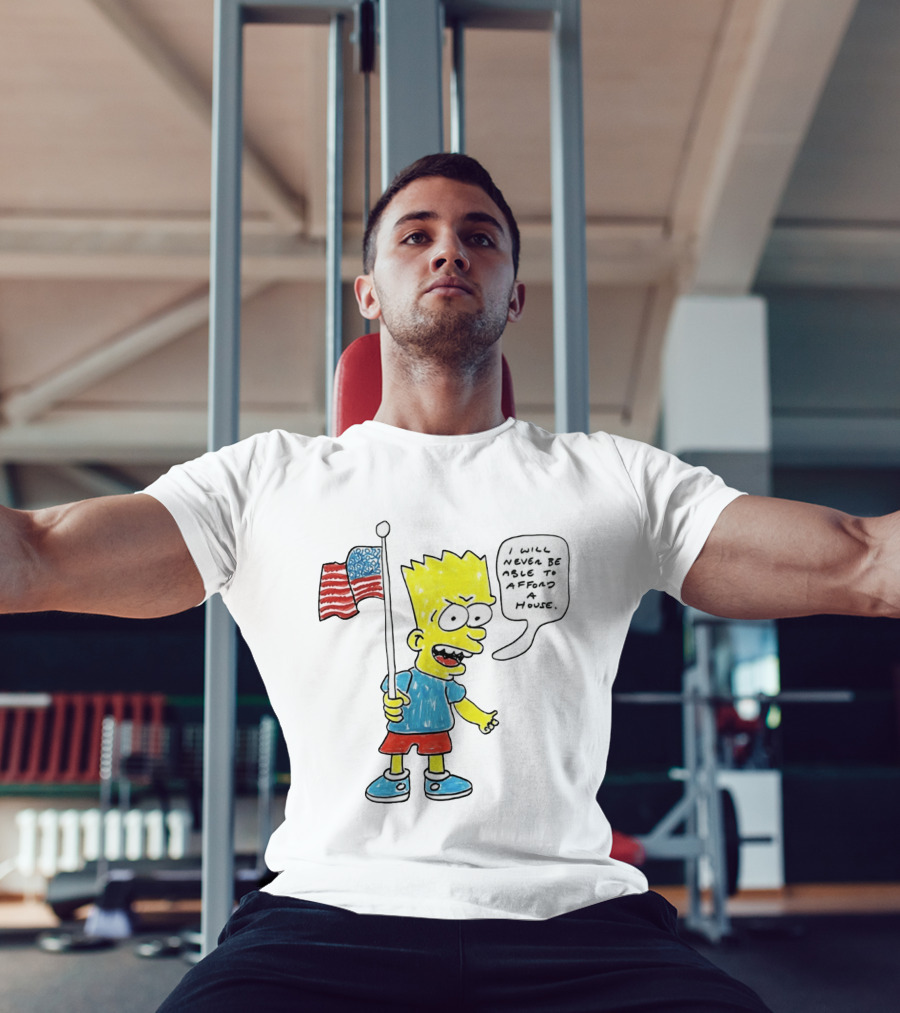 Bart Simpson Holding American Flag I Will Never Be Able To Afford A House T-Shirt