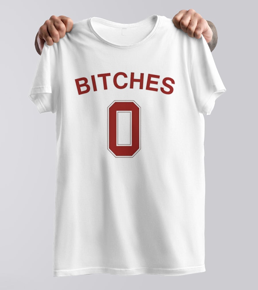 Bitches Zero Red Bold Lettering T-Shirt