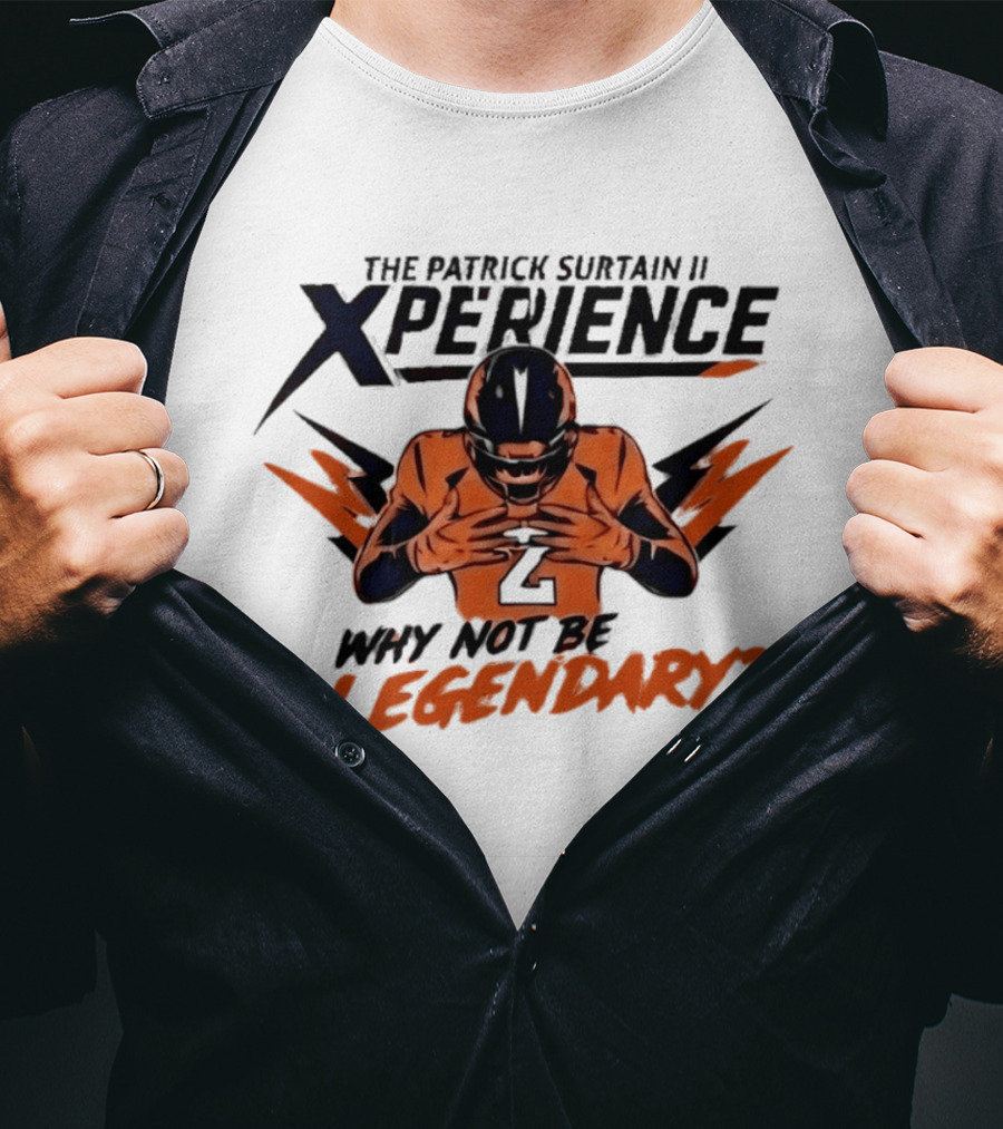 The Patrick Surtain II Xperience Why Not Be Legendary Broncos T-Shirt