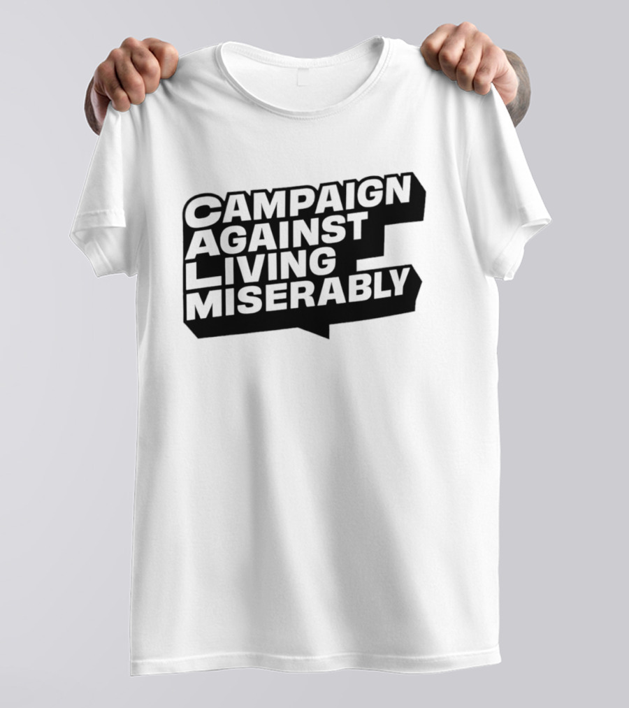 Campaign Against Living Miserably CALM T-Shirt