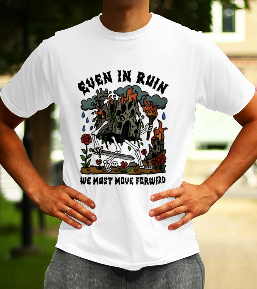 Even In Ruin Skeleton Castle We Must Move Forward Flame And Sword Roses T-Shirt