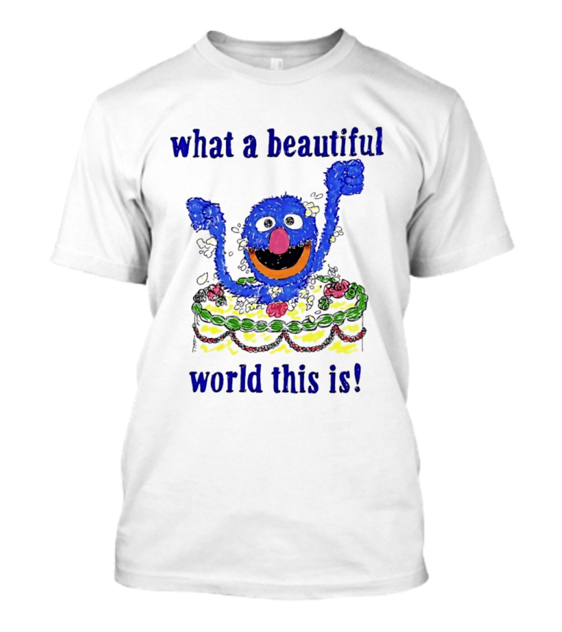 Grover Happy Celebration What A Beautiful World This Is T-Shirt