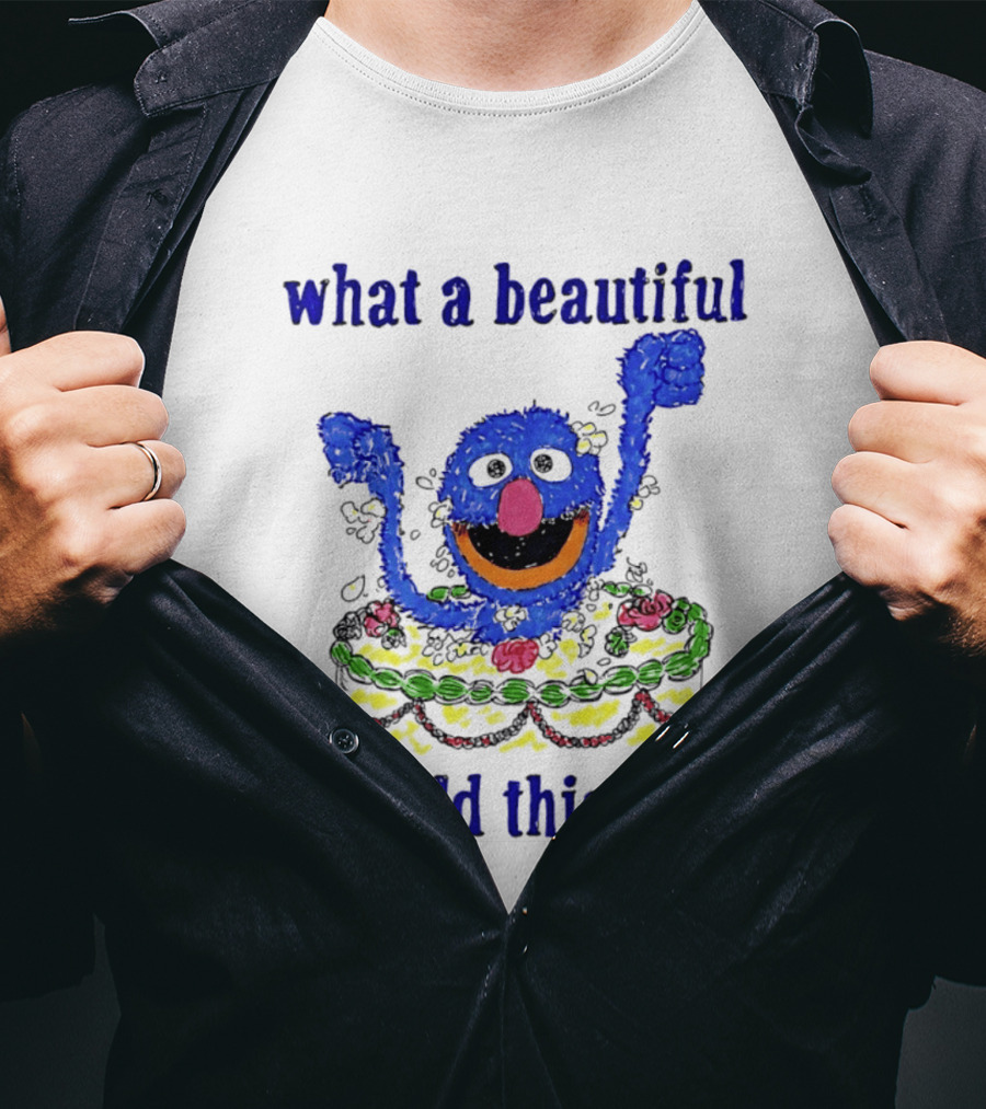 Grover Happy Celebration What A Beautiful World This Is T-Shirt