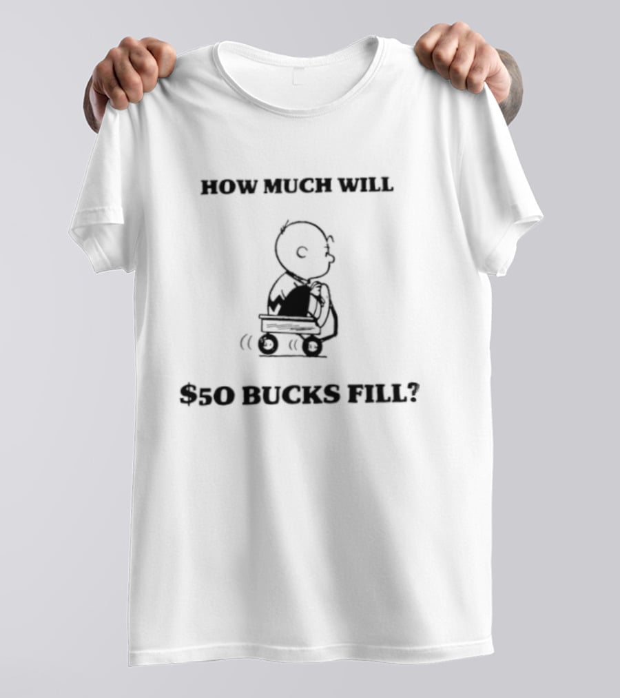 How Much Will $50 Bucks Fill Charlie Brown Cart Question T-Shirt