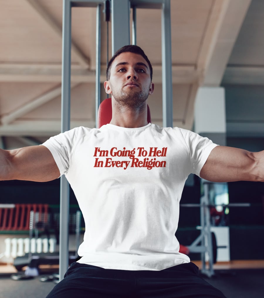 I'm Going To Hell In Every Religion Red T-Shirt