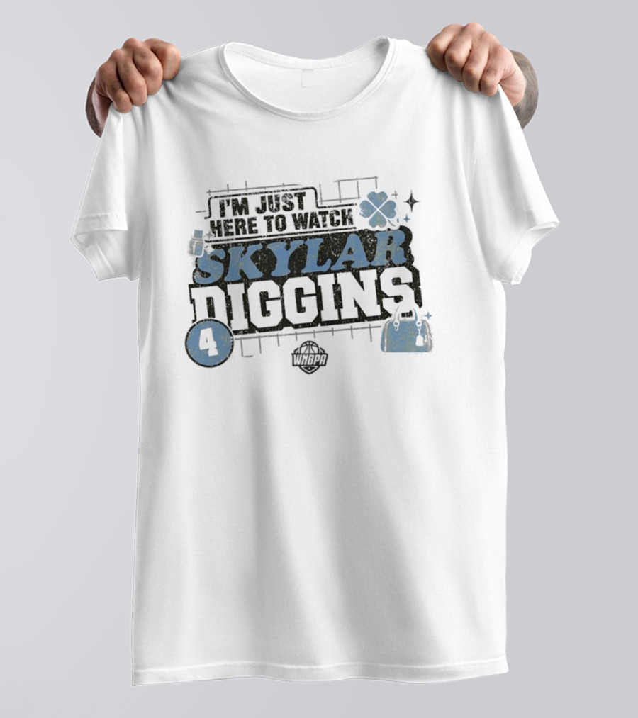 I'm Just Here To Skylar Diggins 4 WNBA Basketball And Chicago Sky Sports Fan T-Shirt