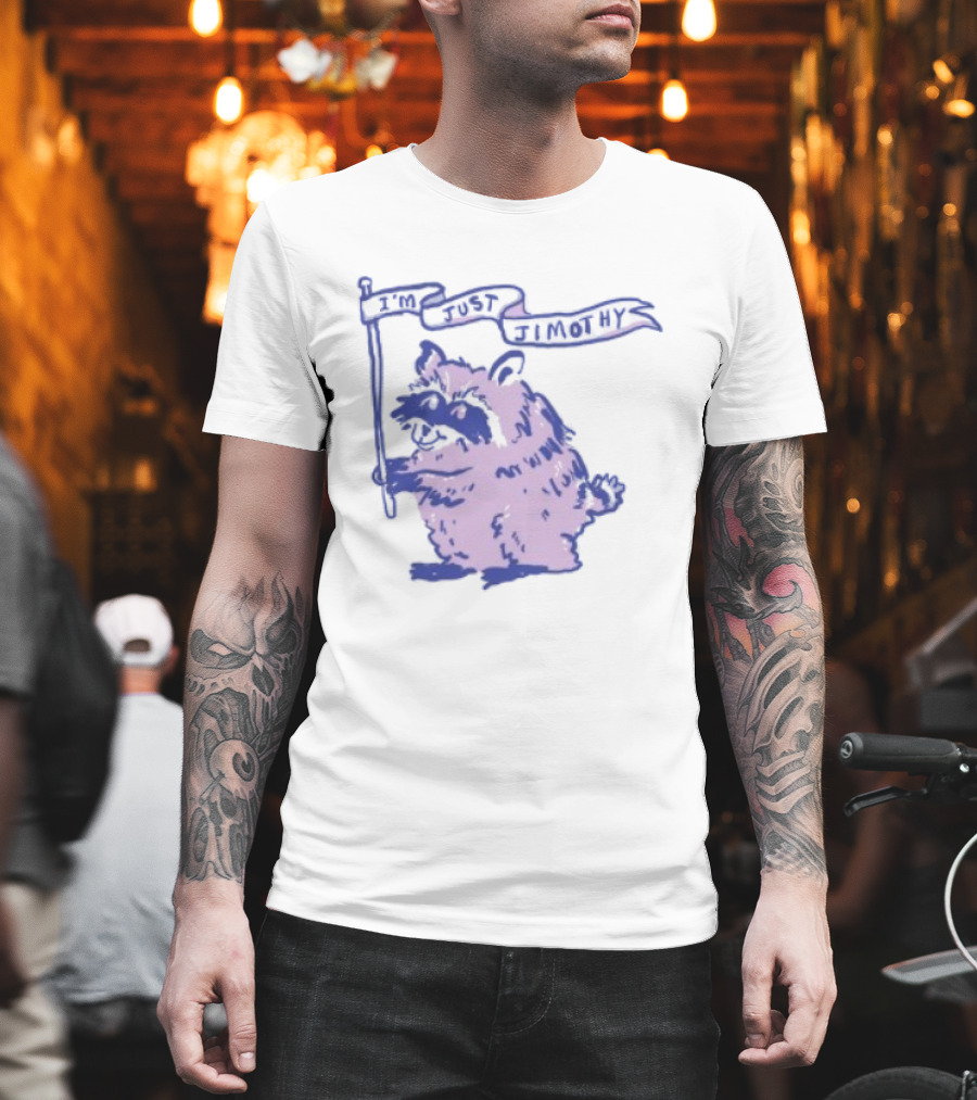 I'm Just Jimothy Raccoon T-Shirt
