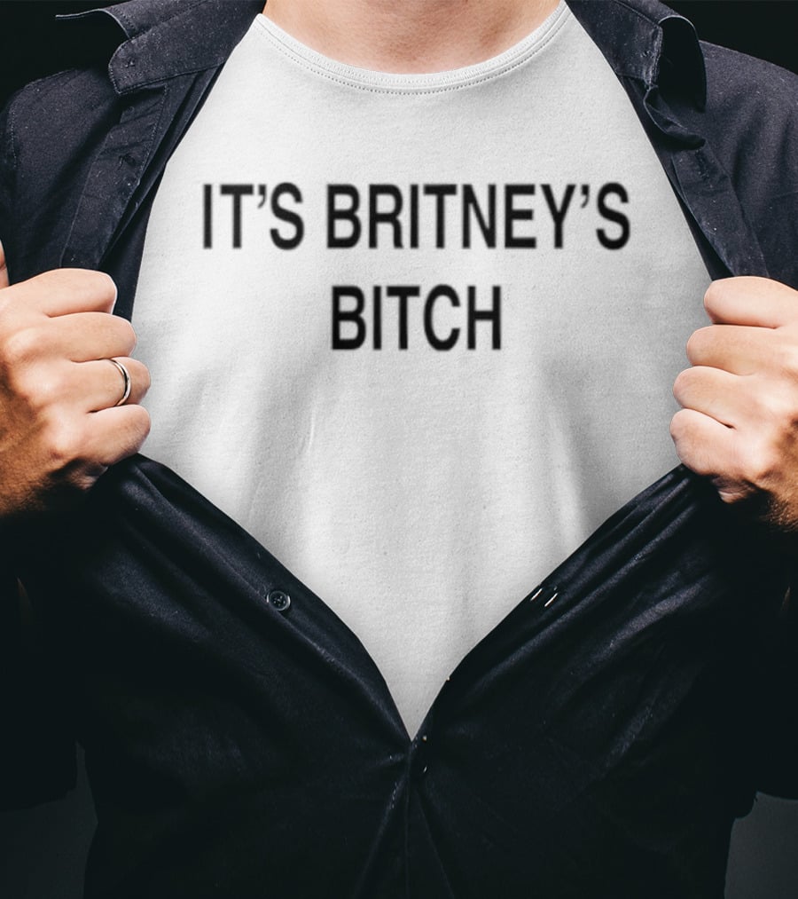 It's Britney's Bitch Britney Spears Pop Music Iconic Phrase T-Shirt
