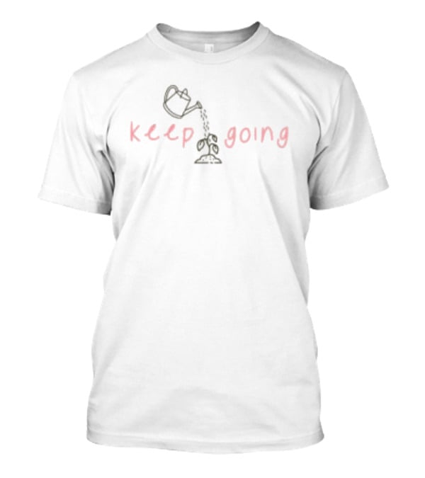 Jen Hamilton Keep Going Watering Plant Motivational Message T-Shirt