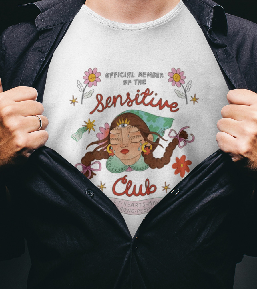 Official Member Of The Sensitive Club Soft Hearts Make Strong People Flowers Bow Braided Hair T-Shirt
