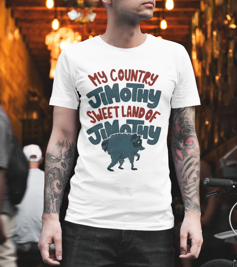 My Country Jimothy Sweet Land Of Jimothy Raccoon T-Shirt