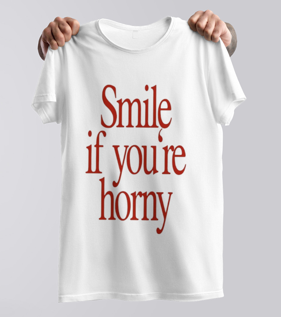 Smile If You're Horny Fun T-Shirt