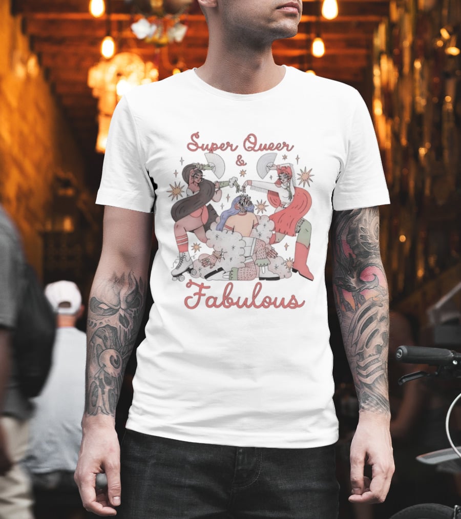Super Queer Fabulous LGBTQ Pride Inclusive Energetic Celebration T-Shirt