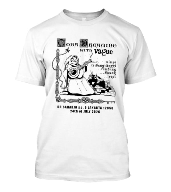 Toba Dreaming With Vague Eyes 7th Of July 2222 Performance 25 Songs By 5 Artists T-Shirt