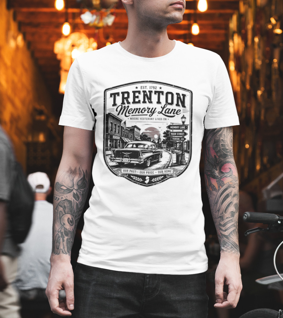 Trenton Memory Lane Est 1792 Our Past Our Pride Our Home Scenic Nostalgia T-Shirt