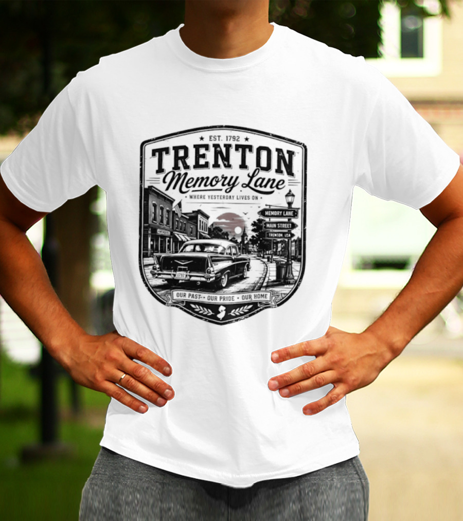 Trenton Memory Lane Est 1792 Our Past Our Pride Our Home Scenic Nostalgia T-Shirt