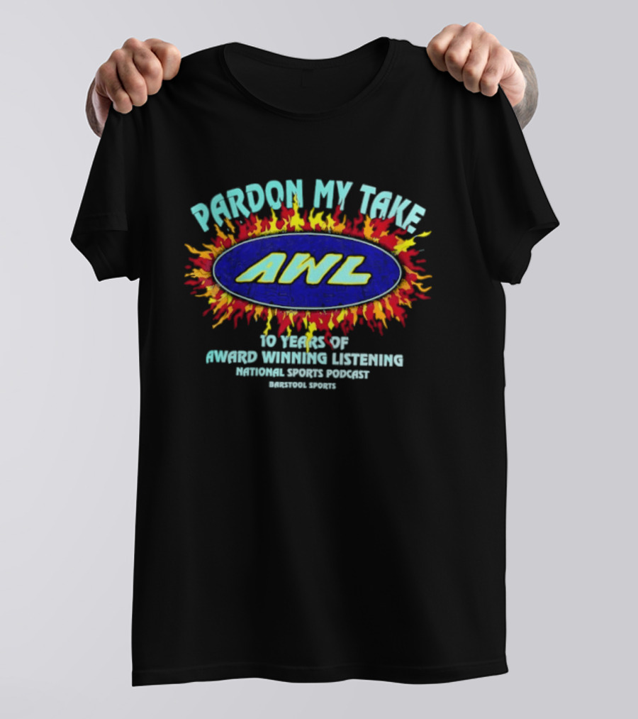Pardon My Take AWL 10 Years Award Winning Listening National Sports Podcast T-Shirt