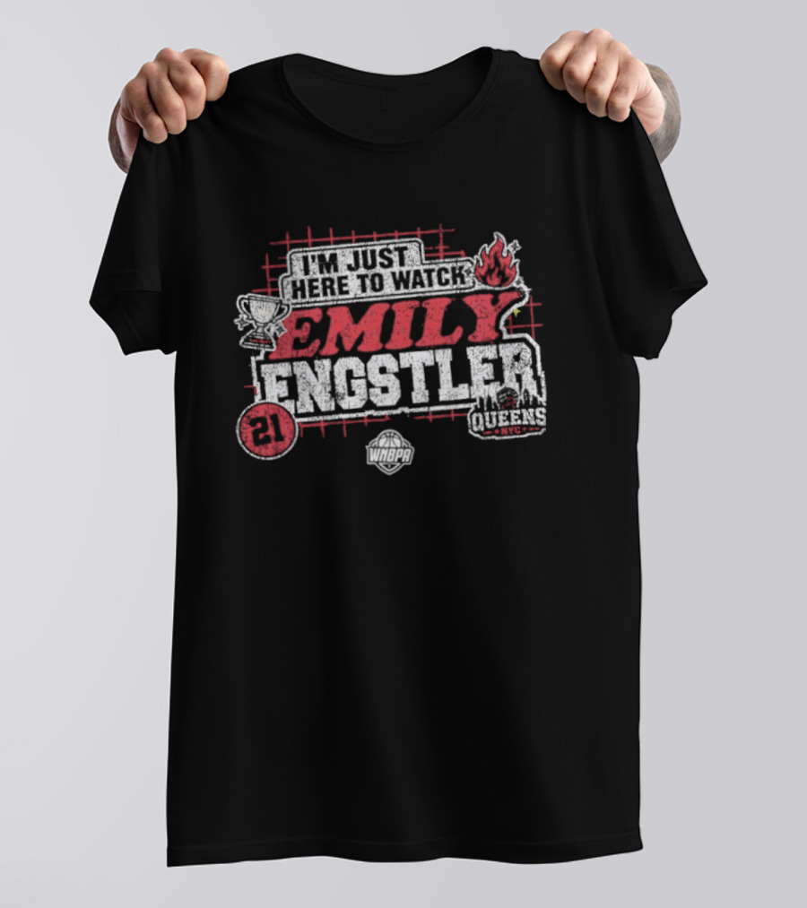 I'm Just Here To Emily Engstler 21 Queens WNBA Fire T-Shirt