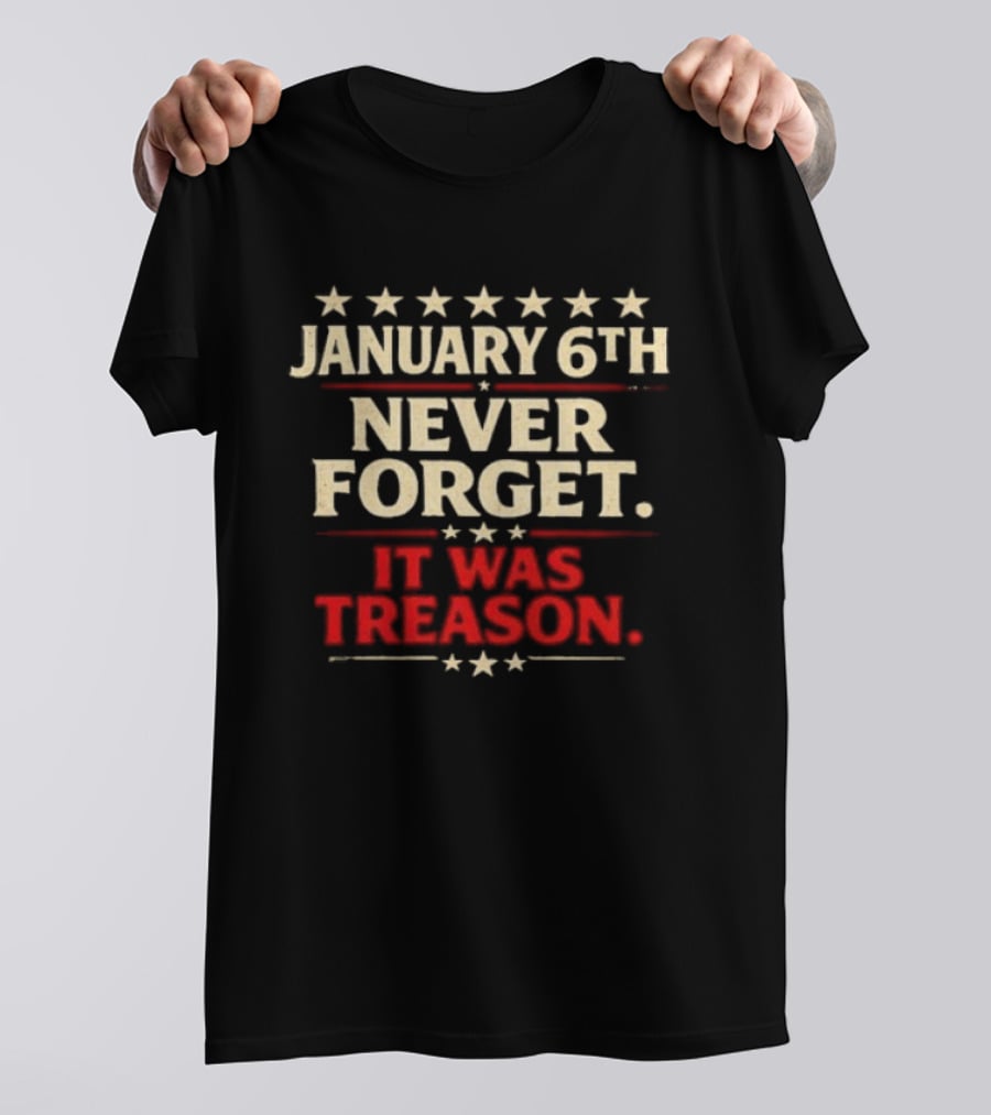 January 6th Never Forget It Was Treason Stars T-Shirt