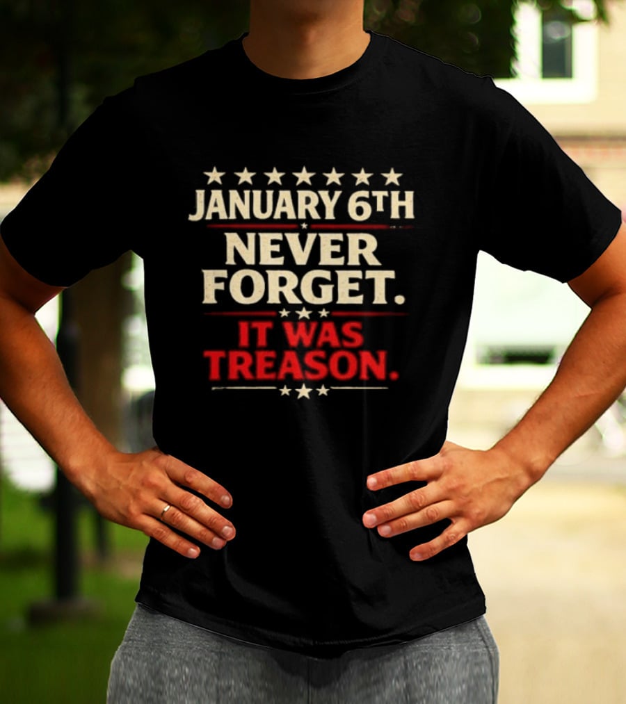 January 6th Never Forget It Was Treason Stars T-Shirt