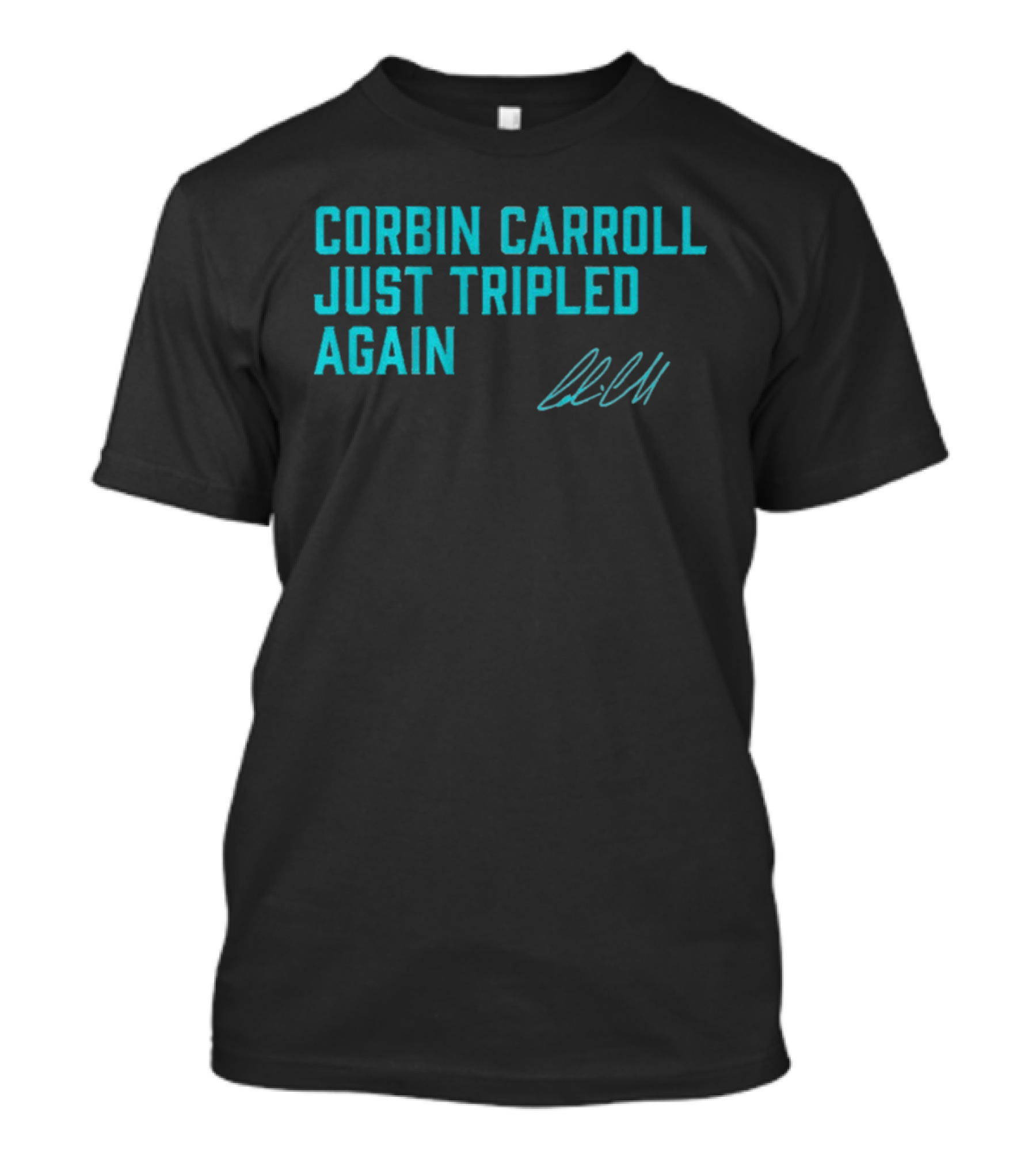 Corbin Carroll Just Tripled Again Signature T-Shirt