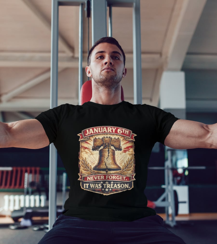 Liberty Bell January 6th Never Forget It Was Treason T-Shirt
