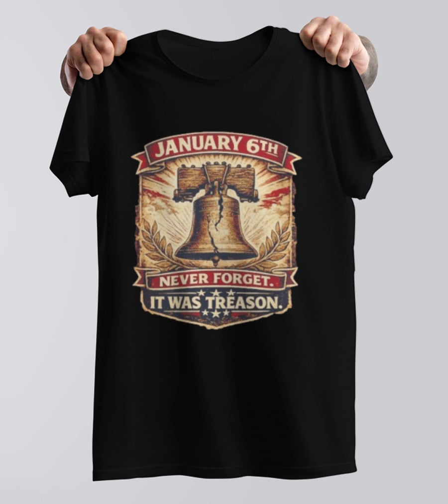 Liberty Bell January 6th Never Forget It Was Treason T-Shirt