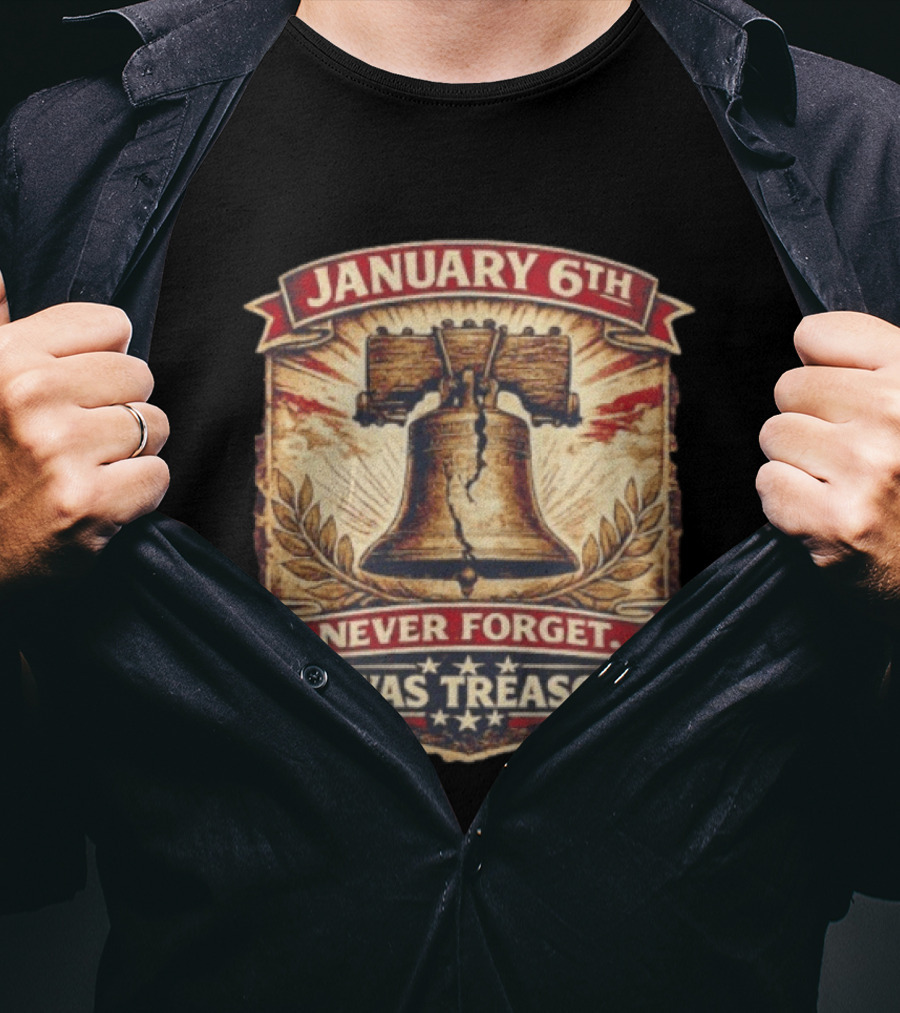Liberty Bell January 6th Never Forget It Was Treason T-Shirt