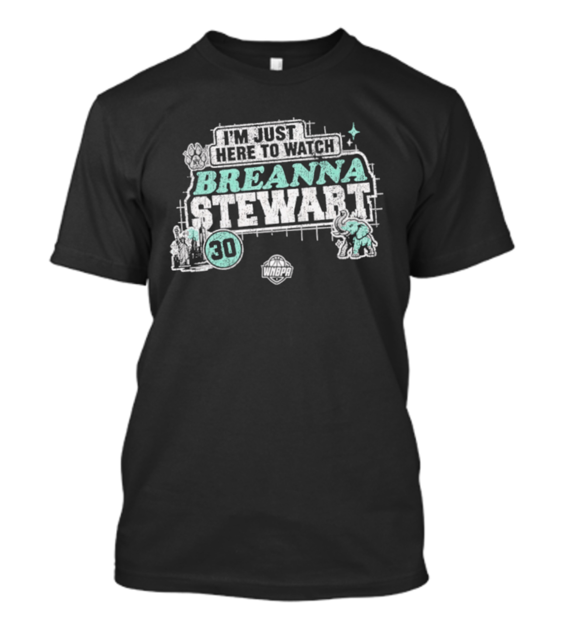 I'm Just Here To Breanna Stewart 30 New York Liberty WNBA T-Shirt