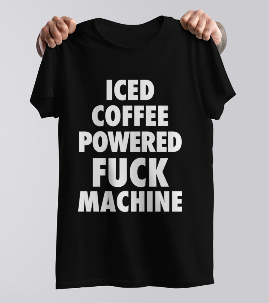 Iced Coffee Powered Machine T-Shirt
