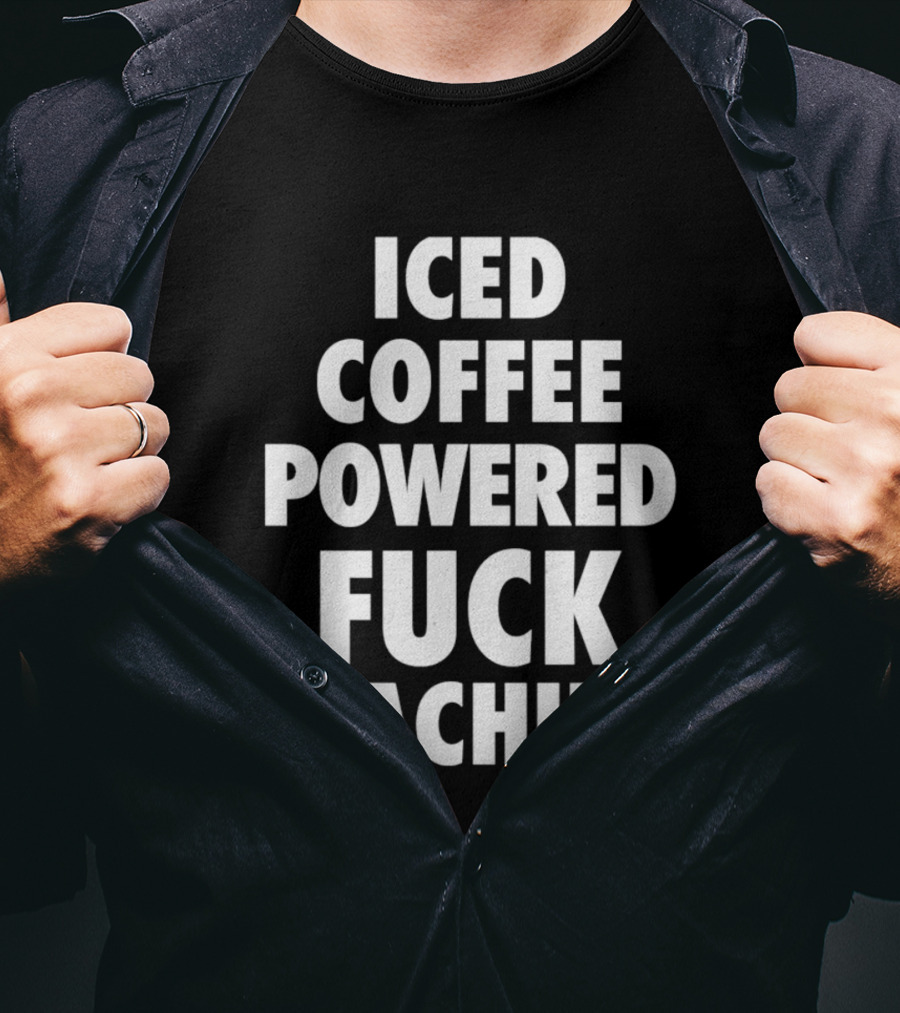 Iced Coffee Powered Machine T-Shirt