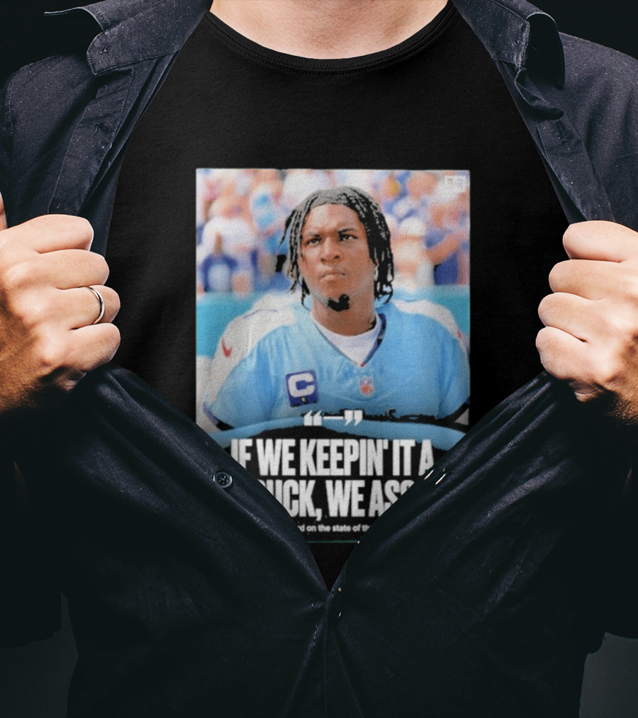 If We Keepin It A Buck We Ass Cam Ward Titans T-Shirt