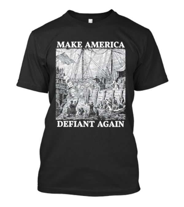 Make America Defiant Again T-Shirt